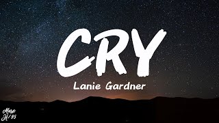 Lanie Gardner  - Cry (Lyrics)