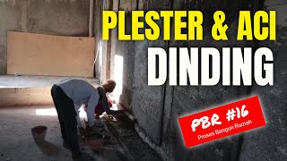 Proses Bangun Rumah #16: Proses Plaster dan Acian Dinding