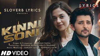 Kinni Soni (LYRICS) - Darshan Raval | Shruti Sharma | Gurpreet Saini | Sanjoy | Arif Khan