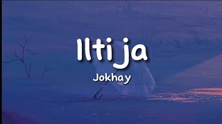 Jokhay - Iltija (lyrics)