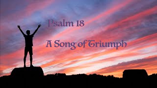 Psalm 18 A Song of Triumph