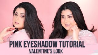 PINK EYESHADOW TUTORIAL | VALENTINE'S DAY LOOK | FAIYZA BEG