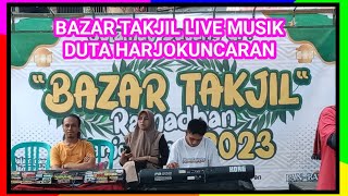 Live BAZAR TAKJIL LIVE MUSIK DUTA HARJOKUNCARAN RAMADHAN Ke4