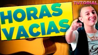 [TUTORIAL] Como tocar: Horas Vacías