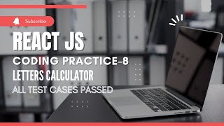 CCBP | React JS | Coding Practice - 8 | Letters Calculator | All Test Cases Passed