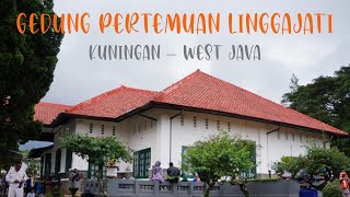 Gedung Perundingan Linggajati Terbaru 2021