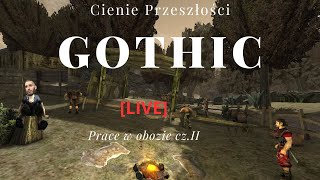 Cienie przeszłości - Gothic "Prace w obozie" cz. II [LIVE] [Mordrag]