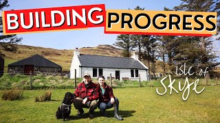 Building Progress At Our 1840s Cottage on the Isle of Skye, Highlands, Scotland - Ep15