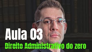 Direito Administrativo do zero - Aula 03 - Administração Direta