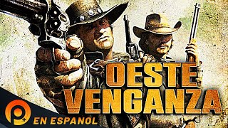 VENGANZA OESTE | PELICULAS+ | PELICULA DE OESTE EN ESPANOL LATINO