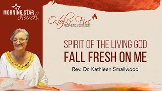 October Fire 2022: Spirit of the Living God Fall Fresh on Me