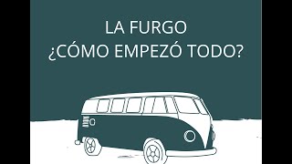 LA FURGO ¿Cómo empezó todo?// Camperización