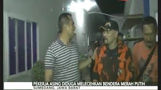 Lecehkan Bendera Merah Putih, Pekerja Asal Tiongkok Langsung Digulung