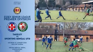 TAKELEY vs SPORTING BENGAL | Essex Senior League Premier Division