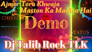 Ajmer tera khwaja masto ma madina hai dj talib rock tlk demo {re edit} -1 #djqawwali #djtalibrocktlk