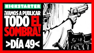 Día 49 en Kickstarter: ¡Vamos a publicar las 3 NOVELAS GRÁFICAS de EL SOMBRA de EDU MOLINA!