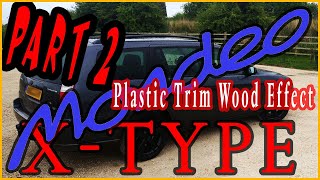 Mondeo MK3   Xtype Interior Project Part 2 Plastic Trim Wood Effect