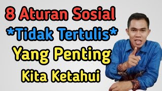 8 Aturan Sosial Tidak Tertulis Yang Penting Kita Ketahui || Hubungan Sosial