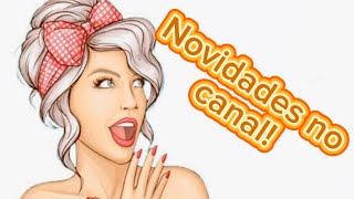 Novidades chegando no canal!!