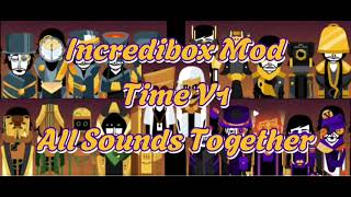 Incredibox Mod | Time V1 | All Sound Together