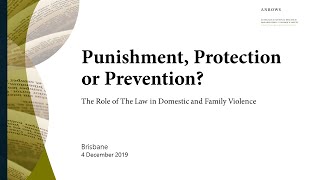 Punishment, Protection or Prevention? The Role of The Law in Domestic and Family Violence