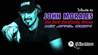 Tribute to John Morales The Best SoulFunky House Mix April 2024