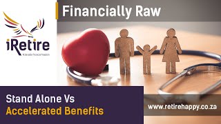 Stand Alone VS Accelerated Benefits