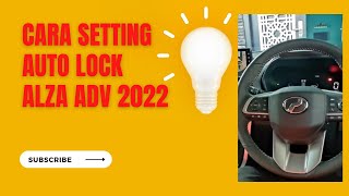 cara-cara setting auto lock Alza advance 2022 #perodua #peroduaalza