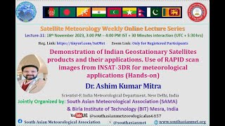 Online Lecture Series on Satellite Meteorology, Lectures - 10 & 11, 18th Nov 2023