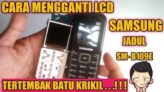 CARA MENGGANTI LCD SAMSUNG JADUL B-109E// MUDAH SEKALI. . .!!!