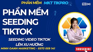 Phần Mềm Seeding Video Tiktok Tự Động Hiệu Quả Nhất 2024 | Tool Seeding Tiktok