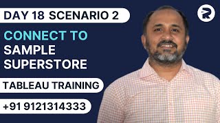 Day 18 - Scenario 2 - Connect to Sample Superstore | Tableau Training Tutorials | Rayapati