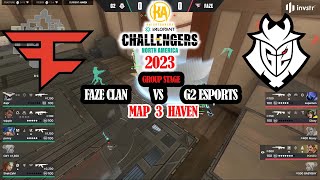 FaZe Clan vs G2 Esports - 2023 Valorant Challengers NA Split 1 - W1D1 Map 3 Haven