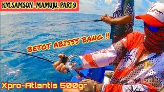 SERUNYA TRIPLE STRIKE ‼️ | KM.SAMSON-MAMUJU, PART 9 | Episode#93