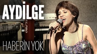 Aydilge | Haberin Yok | JoyTurk Akustik