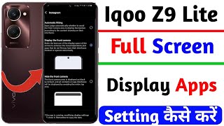 how to full screen display setting iqoo z9 lite | iqoo z9 lite full screen display apps setting