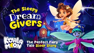 The Dreamgivers 🧚🏻 Magical Bedtime Story to Help Kids Sleep | English Fairy Tales to Fall Asleep To