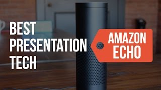 Best Presentation Tech: Amazon Echo