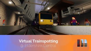 Virtual Trainspotting #2 | TR Timelapse - Eldershire Central Railcam