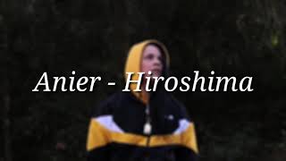 ANIER - HIROSHIMA (LETRA + DESCARGA)