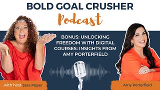 Bonus: Unlocking Freedom with Digital Courses: Insights from Amy Porterfield