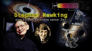 Stephen Hawking  - eine kurze Geschichte seiner Zeit