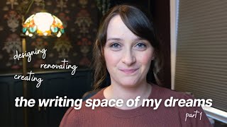 Designing the writing space of my dreams... || Writing Space/Library Renovation Part 1