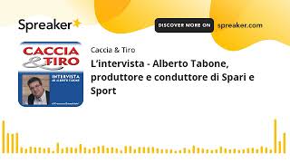 L’intervista - Alberto Tabone, produttore e conduttore di Spari e Sport