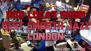 BEST SMOOTH JAZZ l  28th JAN 2017 l HOST ROD LUCAS l LONDON