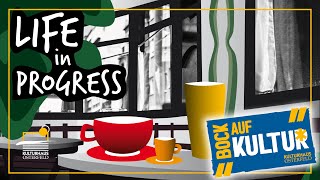 Interview - Life In Progress - #BockAufKultur​​ #KulturhausOsterfeld