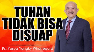 Ps. Yosua Yongky Wiranegara | TUHAN TIDAK BISA DISUAP