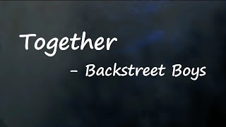 Backstreet Boys - Together Lyrics