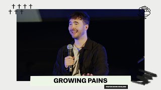 GROWING PAINS | PS MARK ROSLUND | ROSE CHURCH