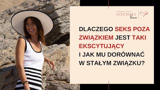 #17 Dlaczego sex poza związkiem jest taki ekscytujący i jak mu dorównać w stałym związku?